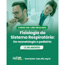Fisiologia do Sistema Respiratório: Da neonatologia a pediatria